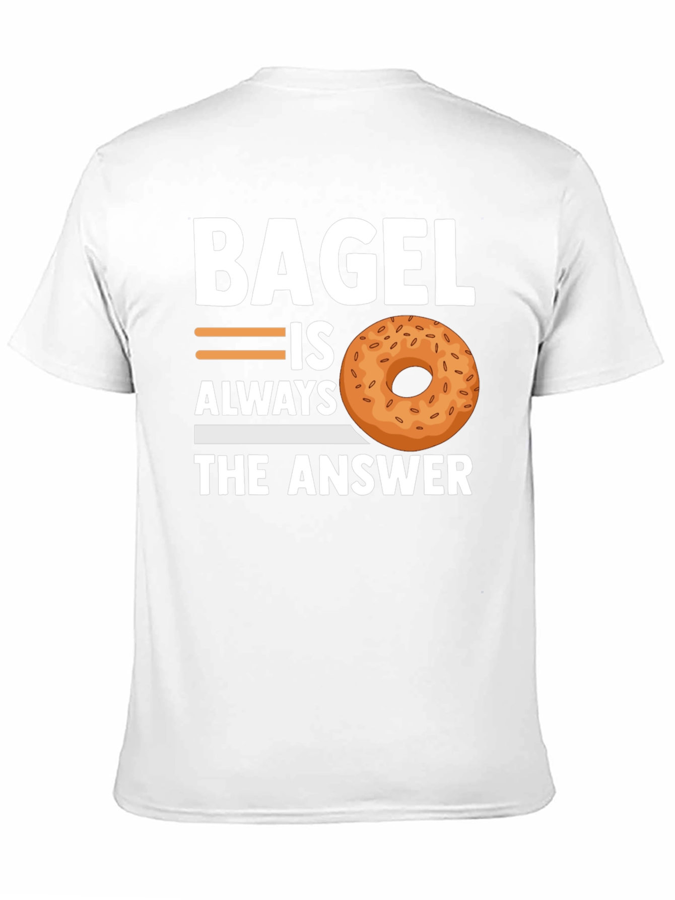 Bagel Always The Answer T-Shirt - Unisex Cotton Tee