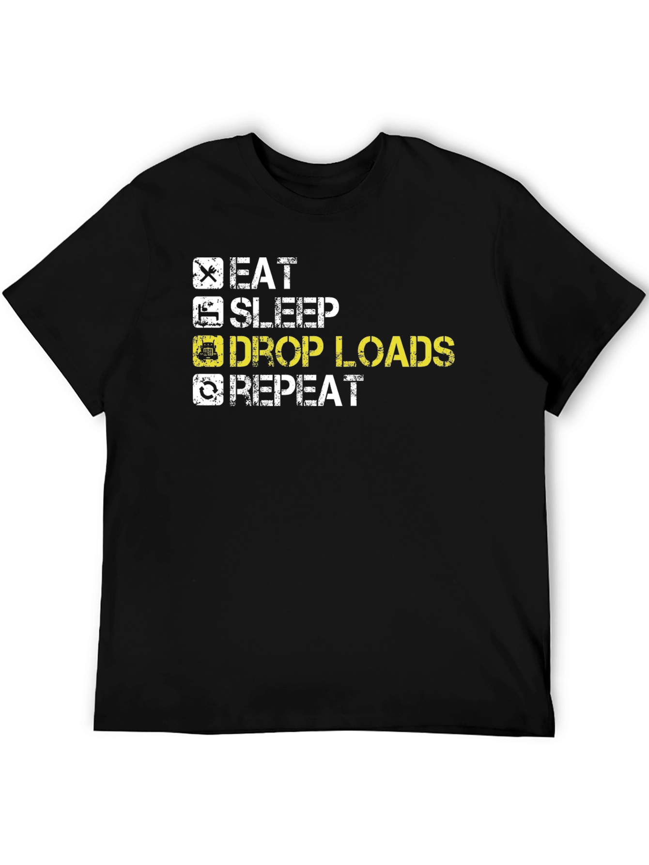 Eat Sleep Drop Loads Repeat Trucker T-Shirt