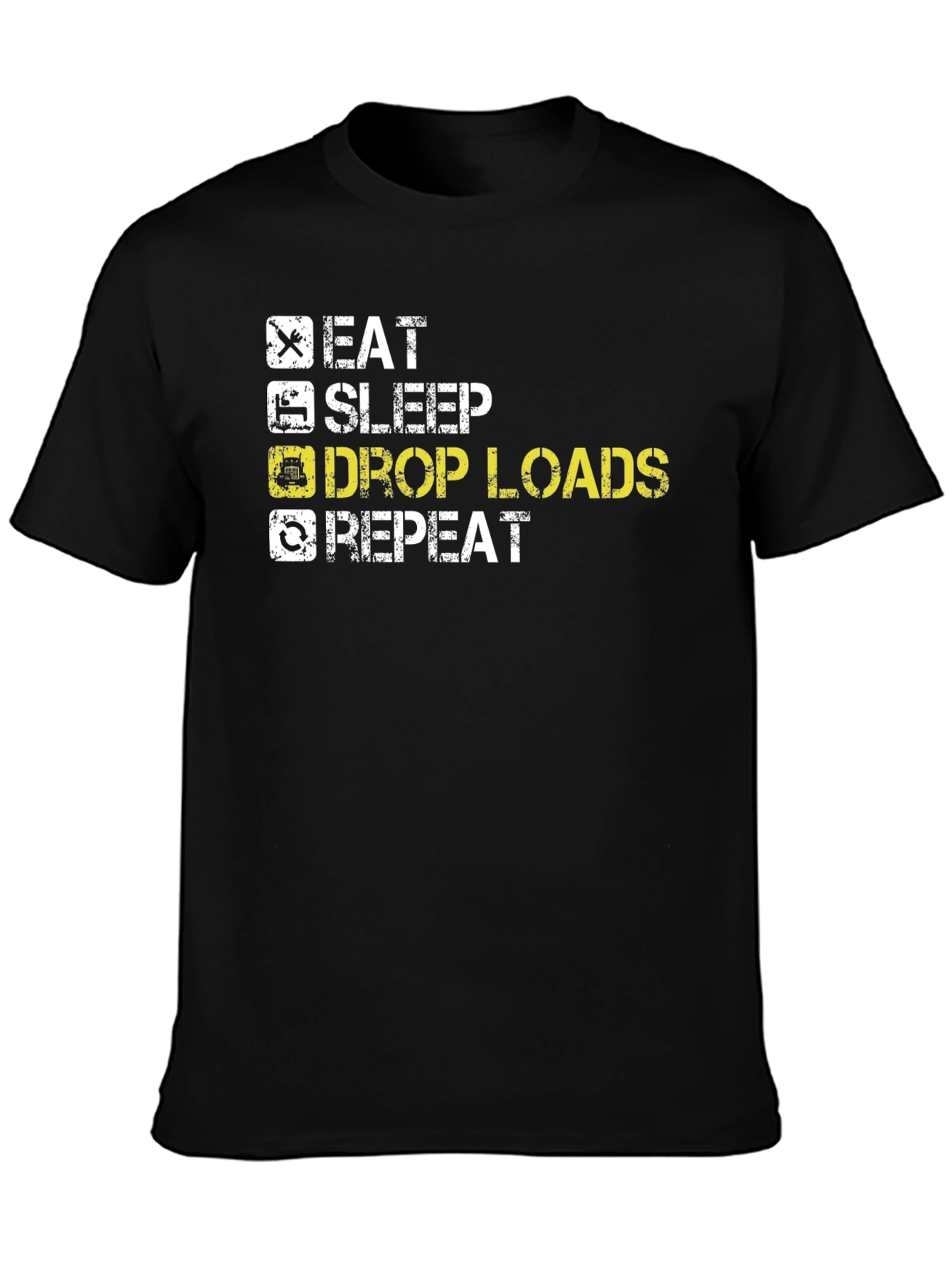 Eat Sleep Drop Loads Repeat Trucker T-Shirt