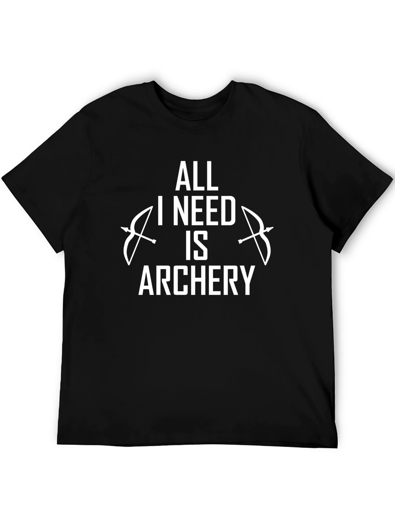 All I Need Is Archery T-Shirt