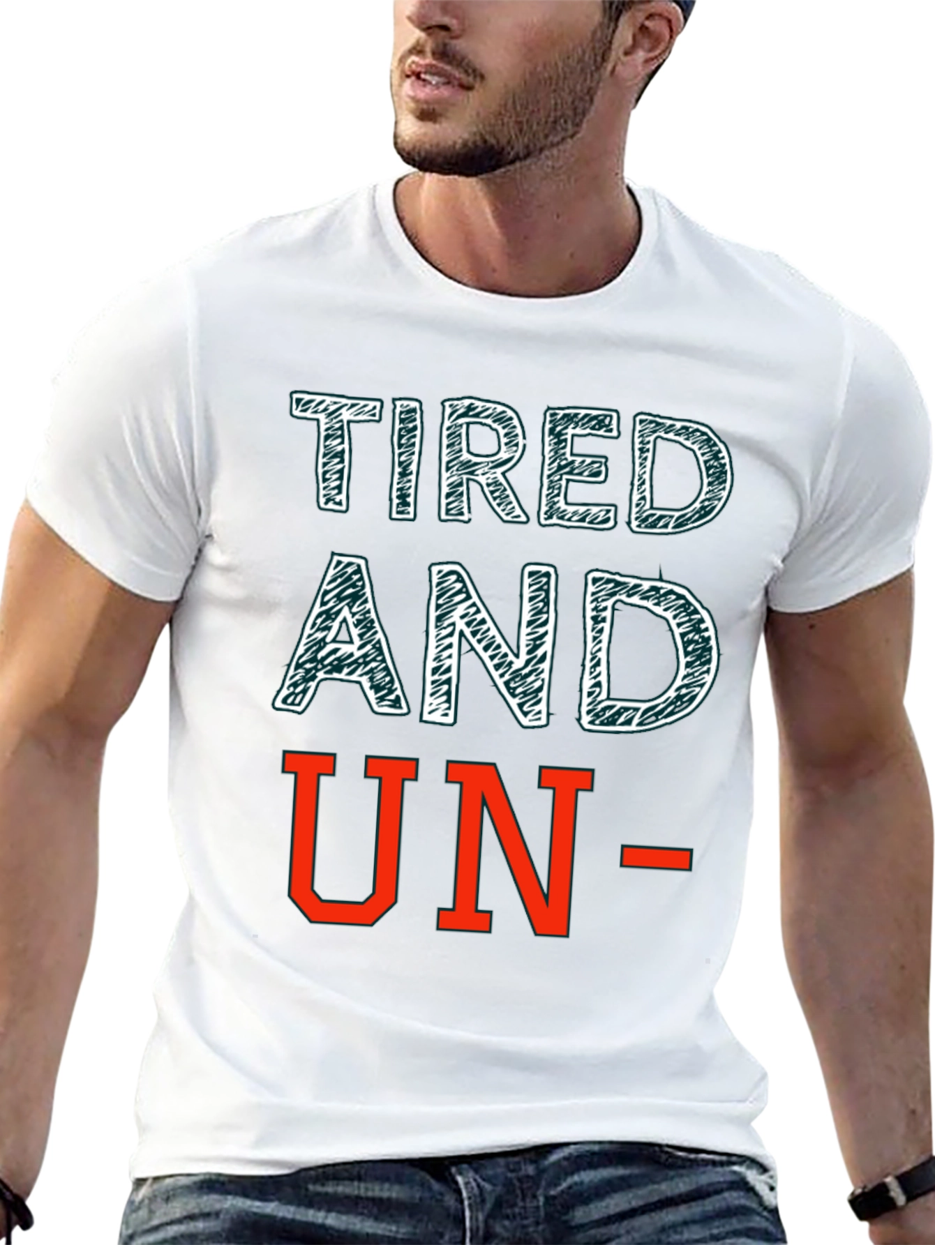 Tired and Un- T-Shirt: Funny Graphic Tee