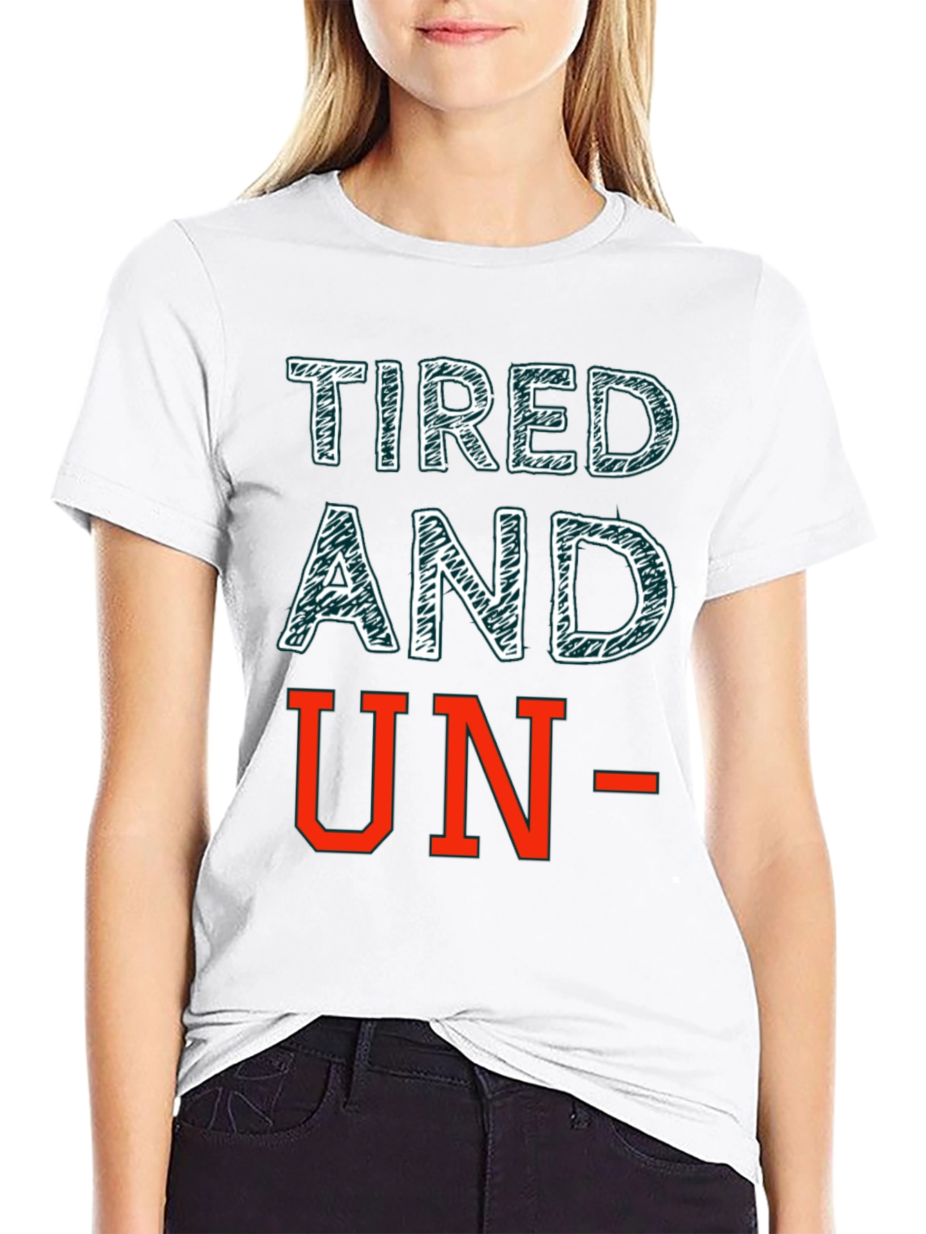 Tired and Un- T-Shirt: Funny Graphic Tee