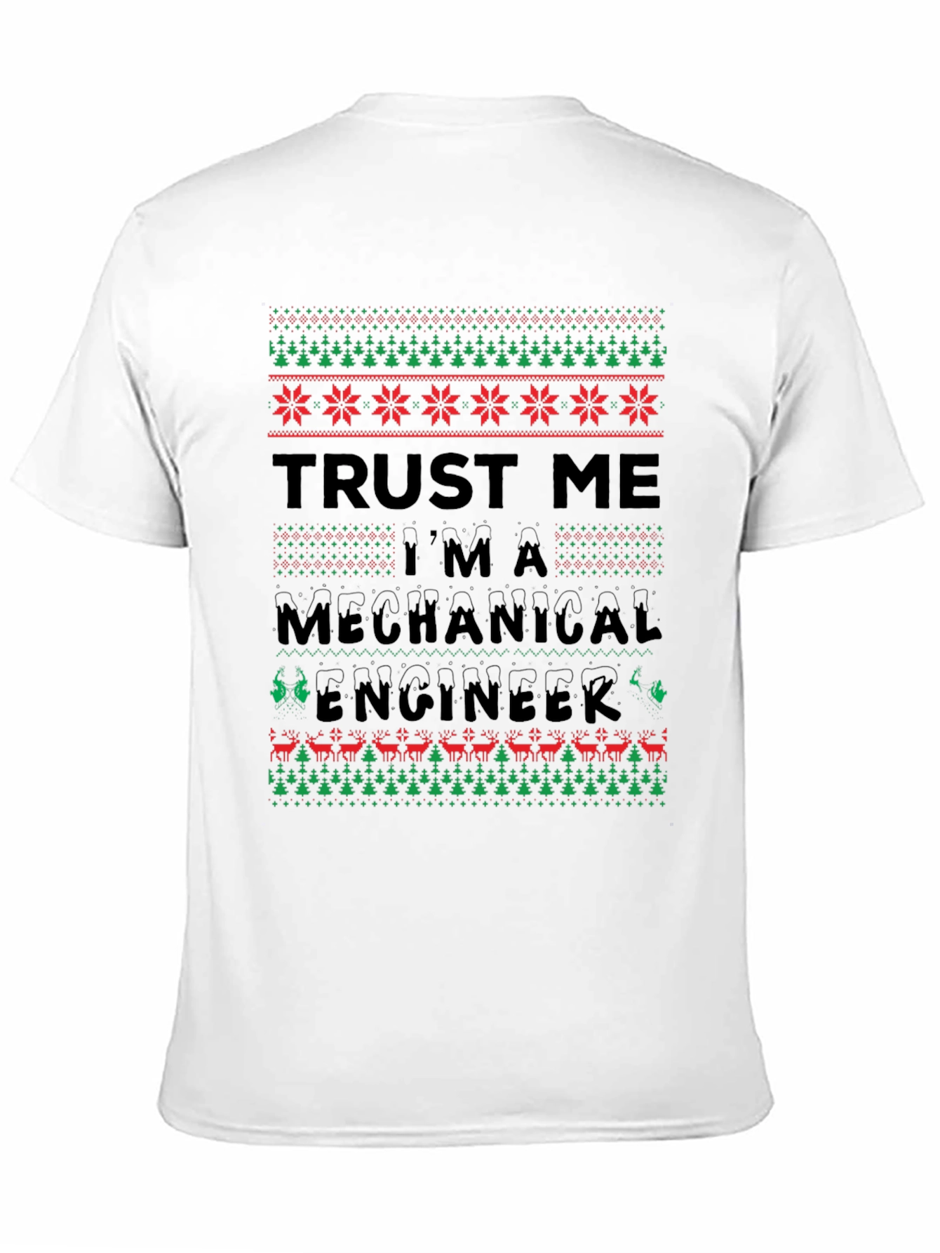 Trust Me Im A Mechanical Engineer Ugly Christmas T-Shirt