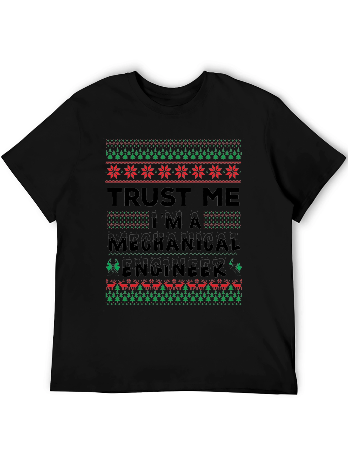 Trust Me Im A Mechanical Engineer Ugly Christmas T-Shirt