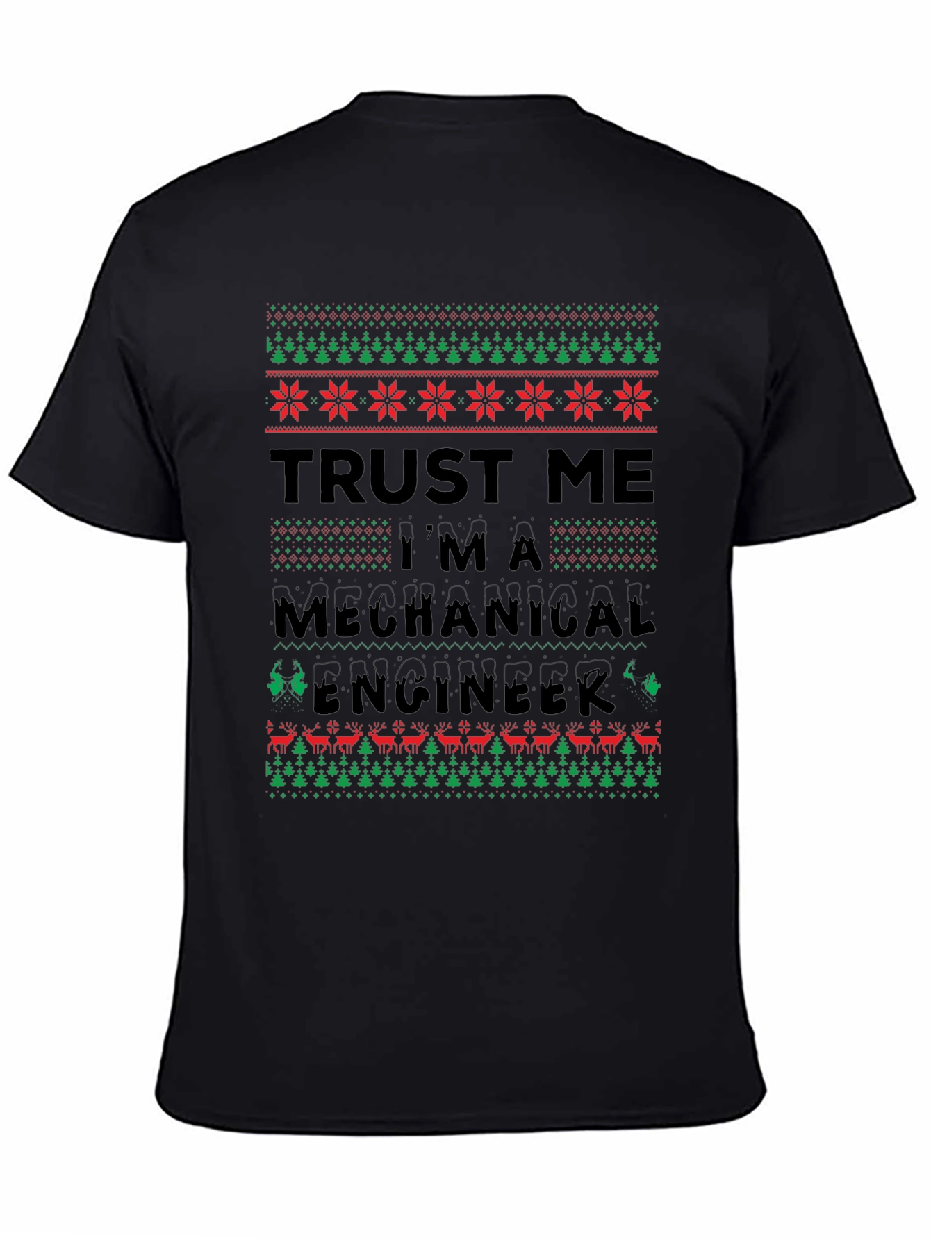 Trust Me Im A Mechanical Engineer Ugly Christmas T-Shirt