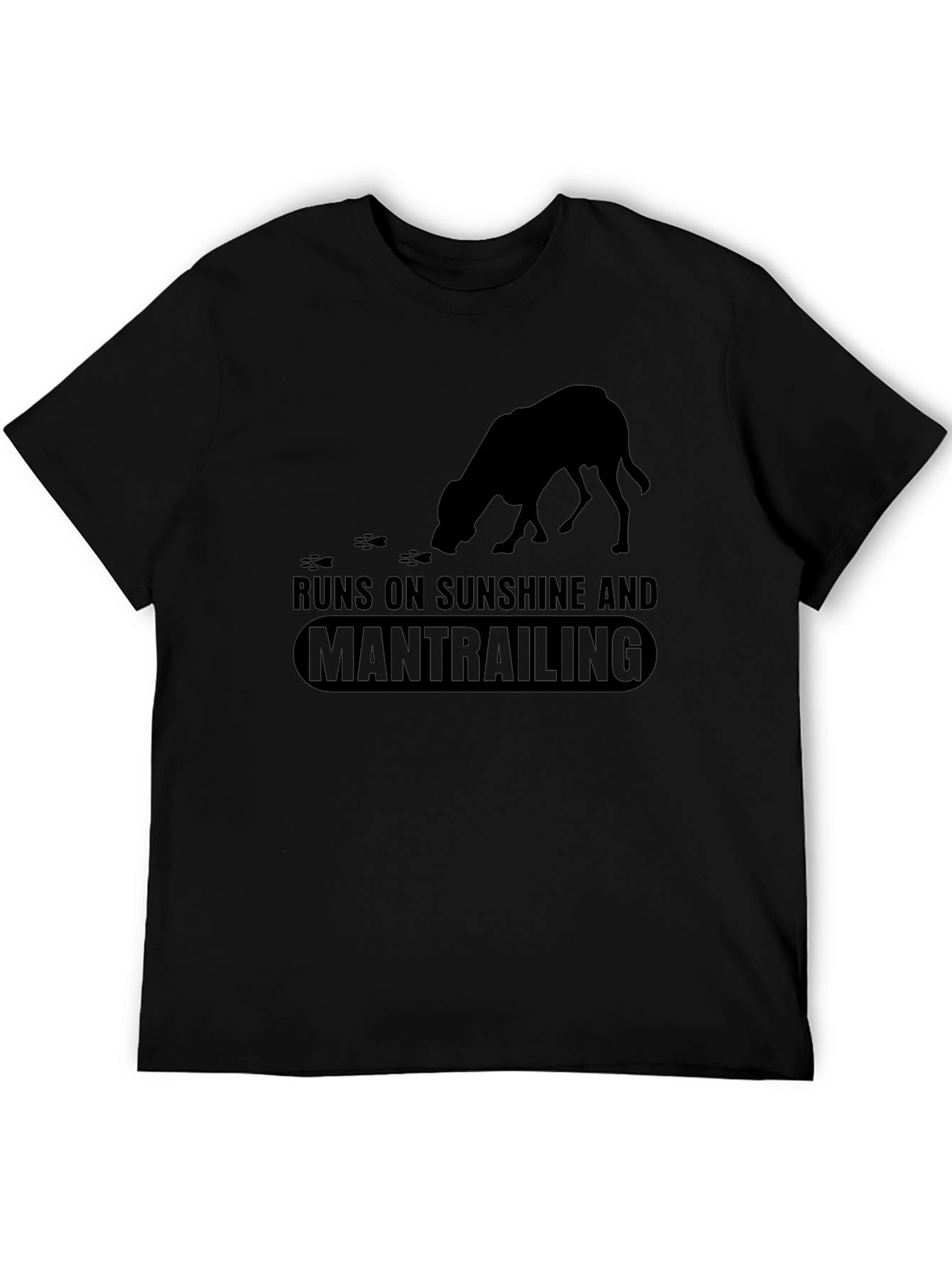 Runs on Sunshine and Mantrailing Black T-Shirt