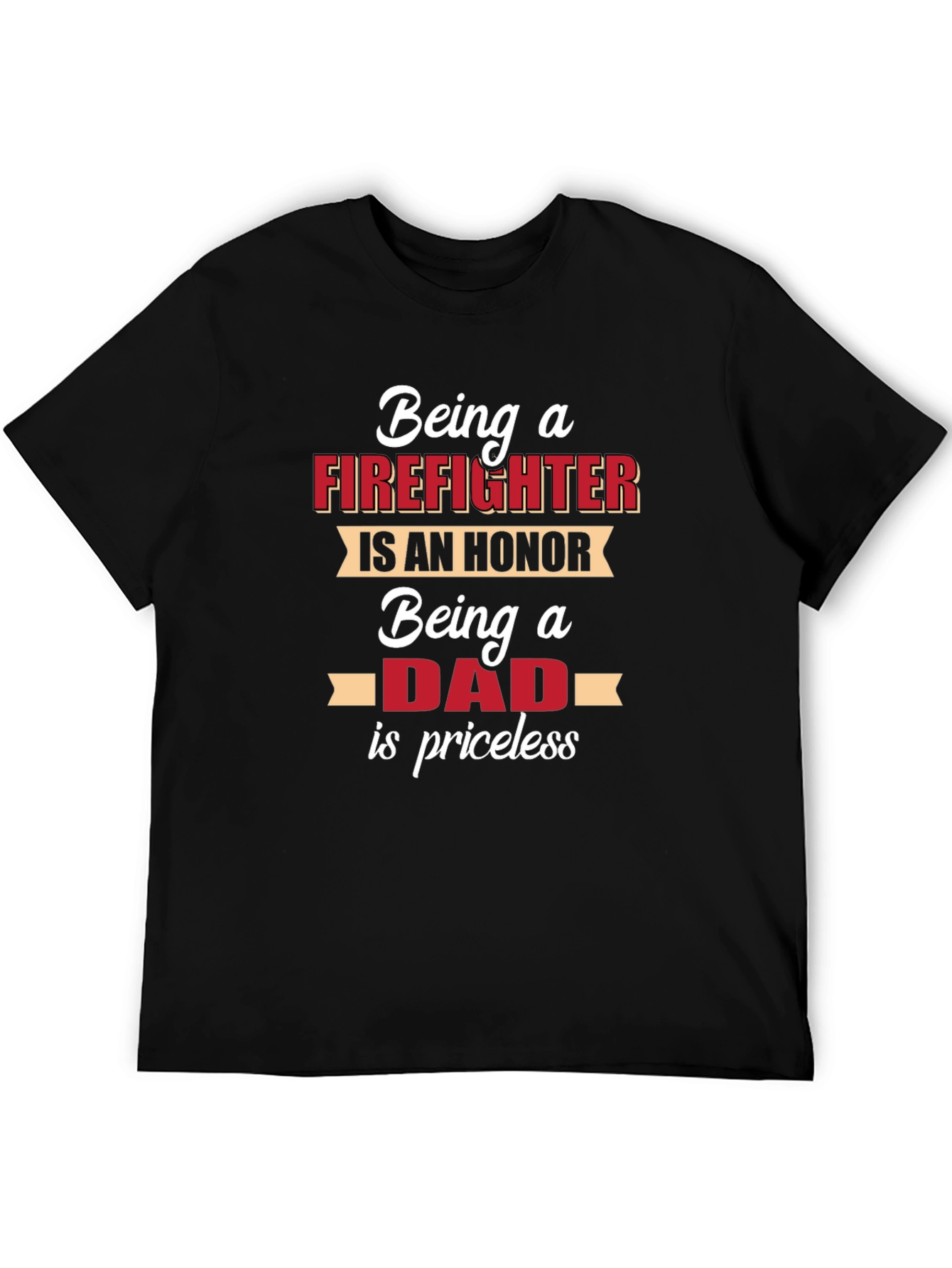 Firefighter Dad T-Shirt - Honor & Priceless