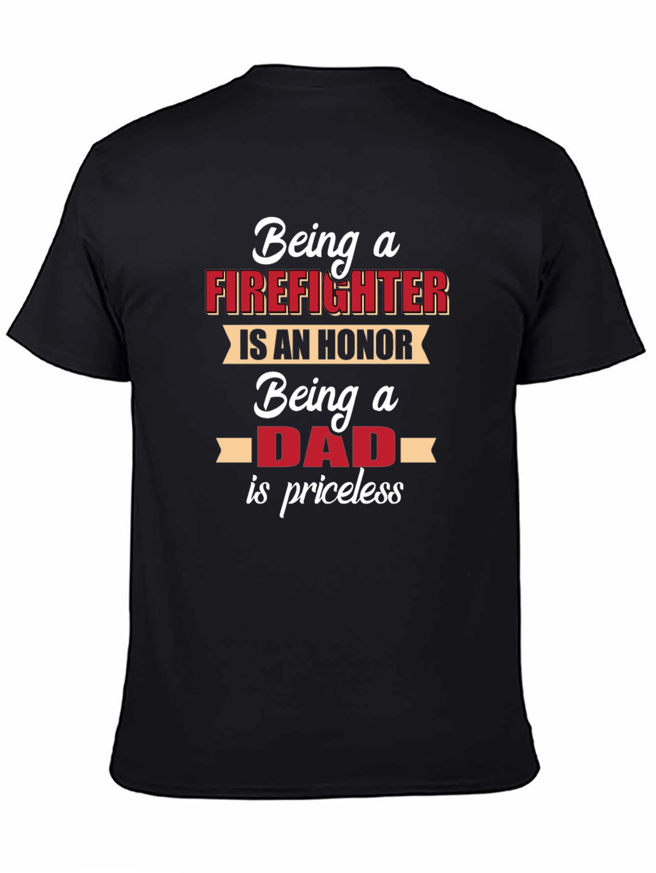 Firefighter Dad T-Shirt - Honor & Priceless
