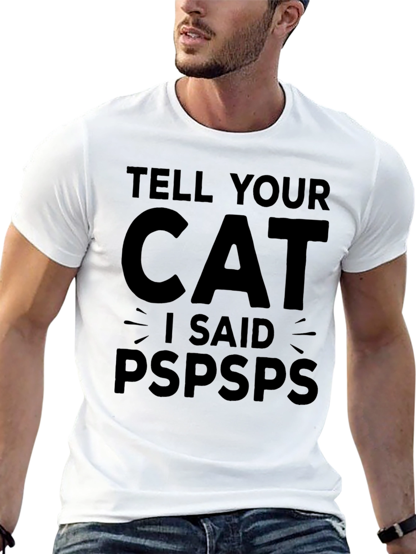 Tell Your Cat I Said Pspsps Funny T-Shirt