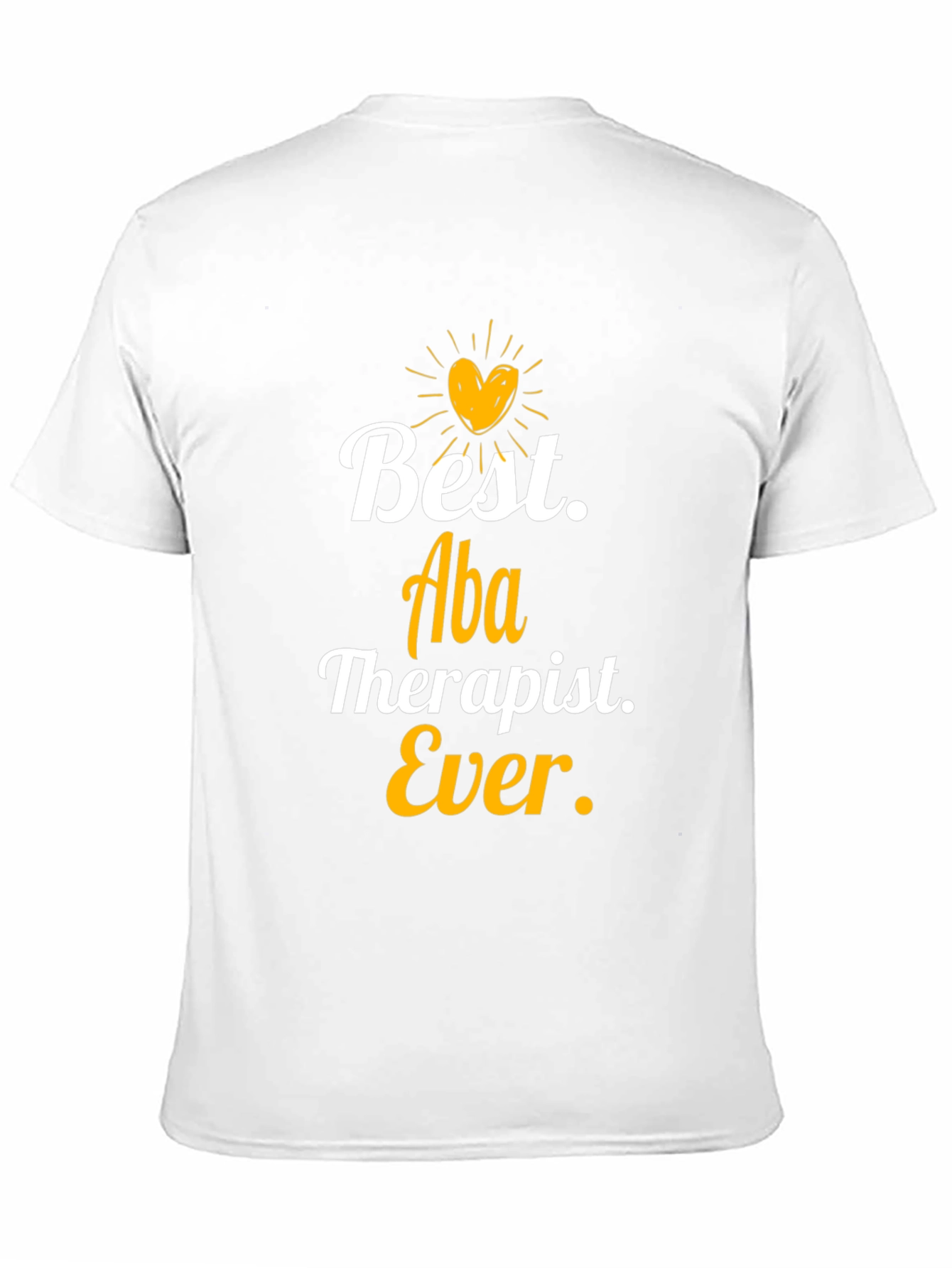 Best ABA Therapist Ever T-Shirt