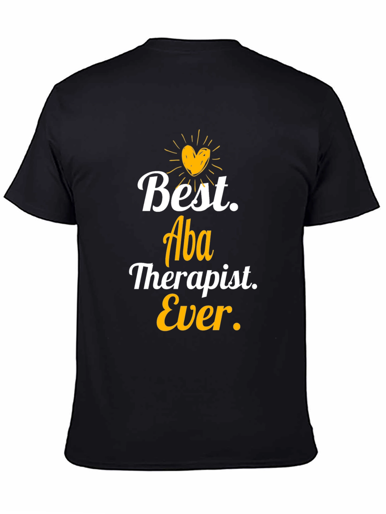 Best ABA Therapist Ever T-Shirt