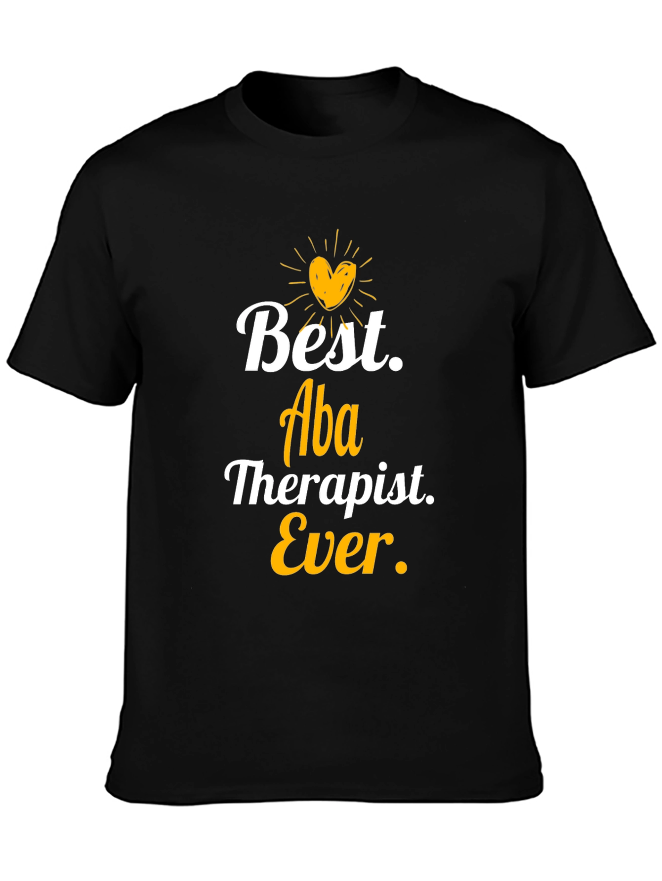Best ABA Therapist Ever T-Shirt