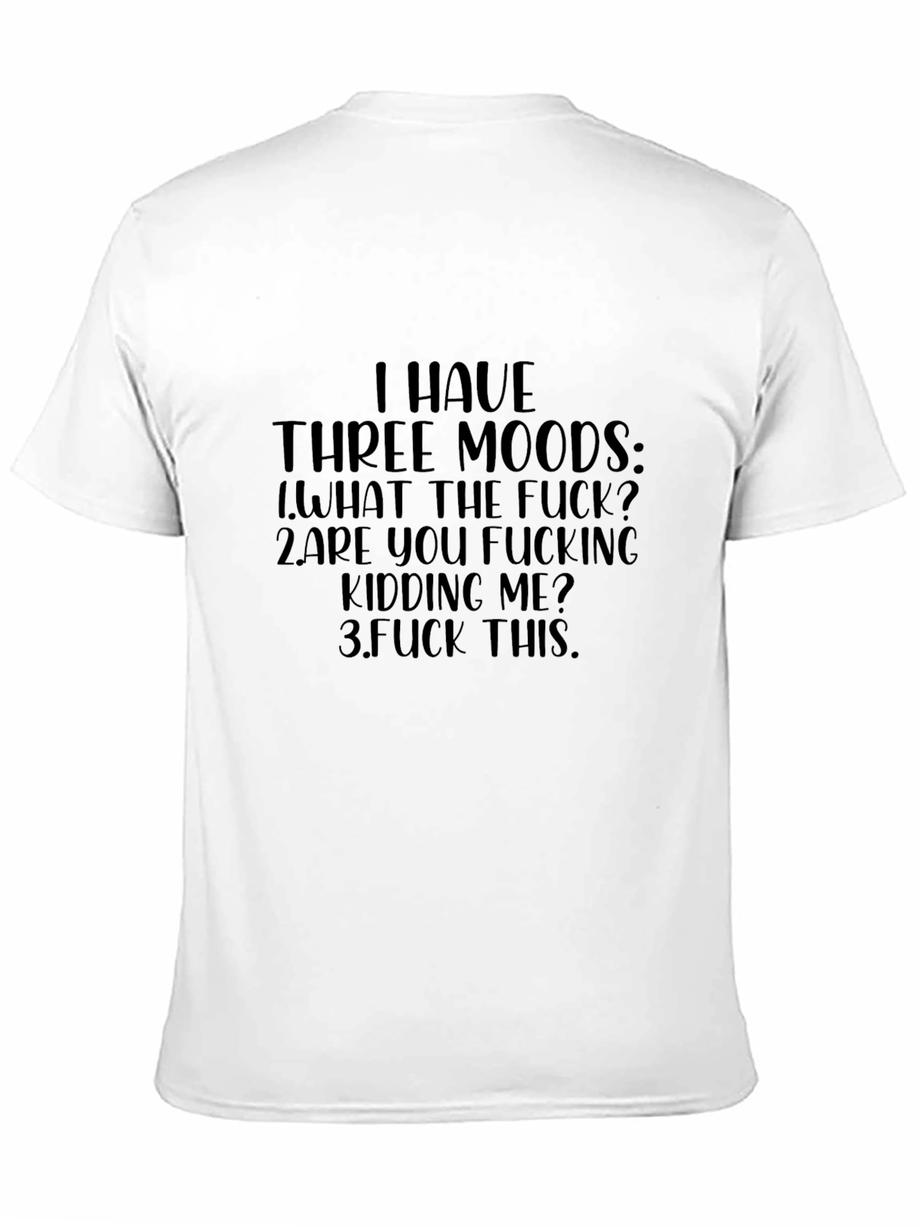 I Have Three Moods Graphic Tee