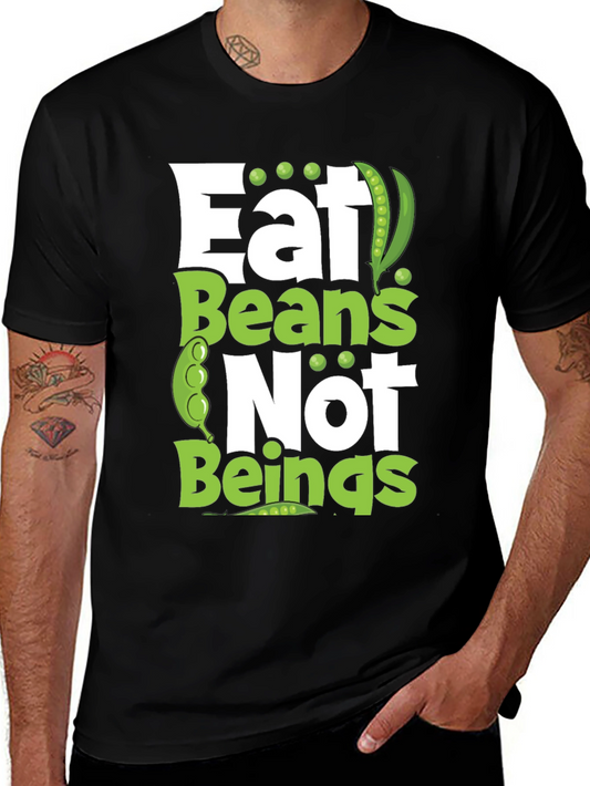 Eat Beans Not Beings Funny Graphic Tee