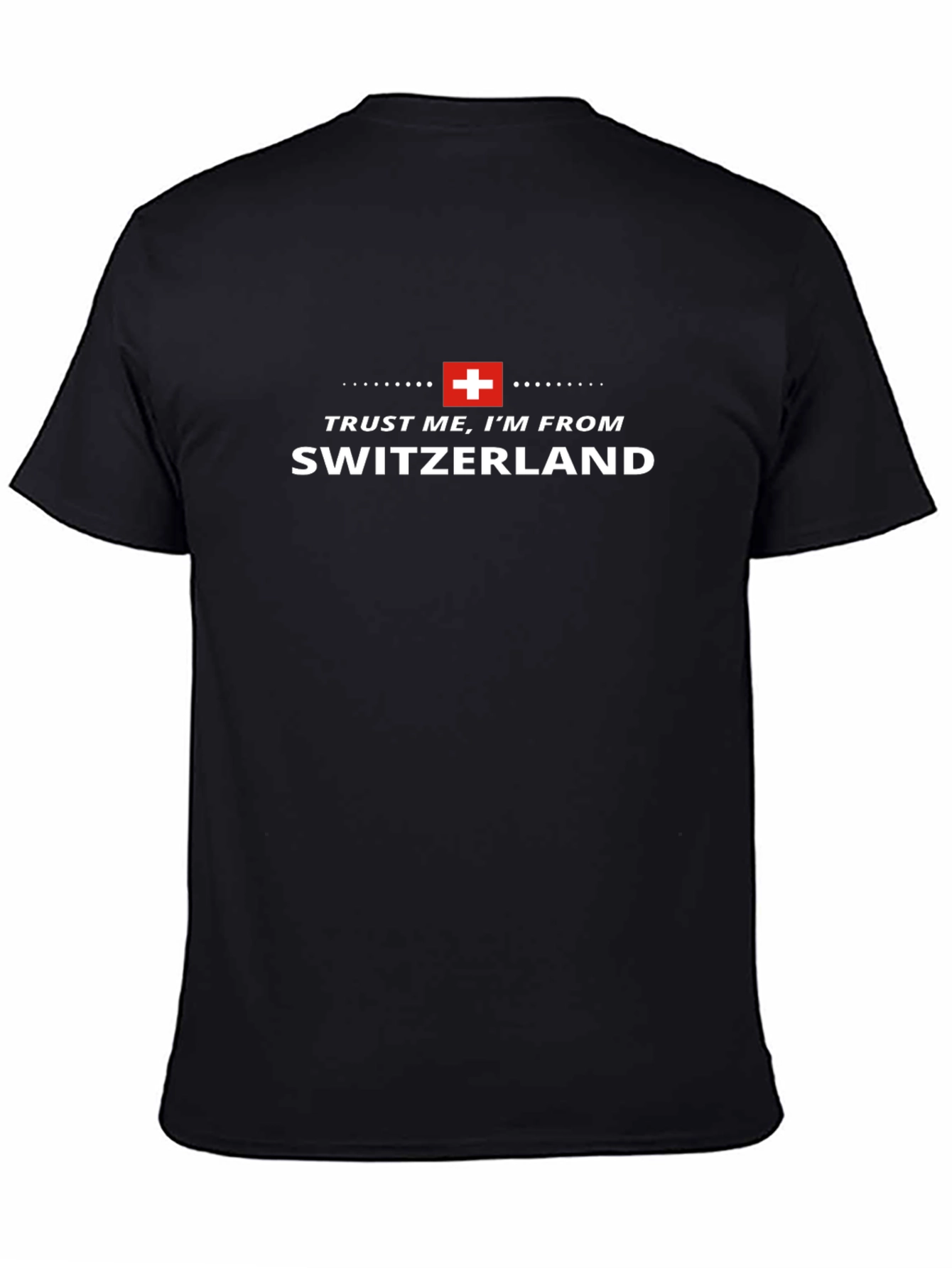 Trust Me Im From Switzerland Black T-Shirt