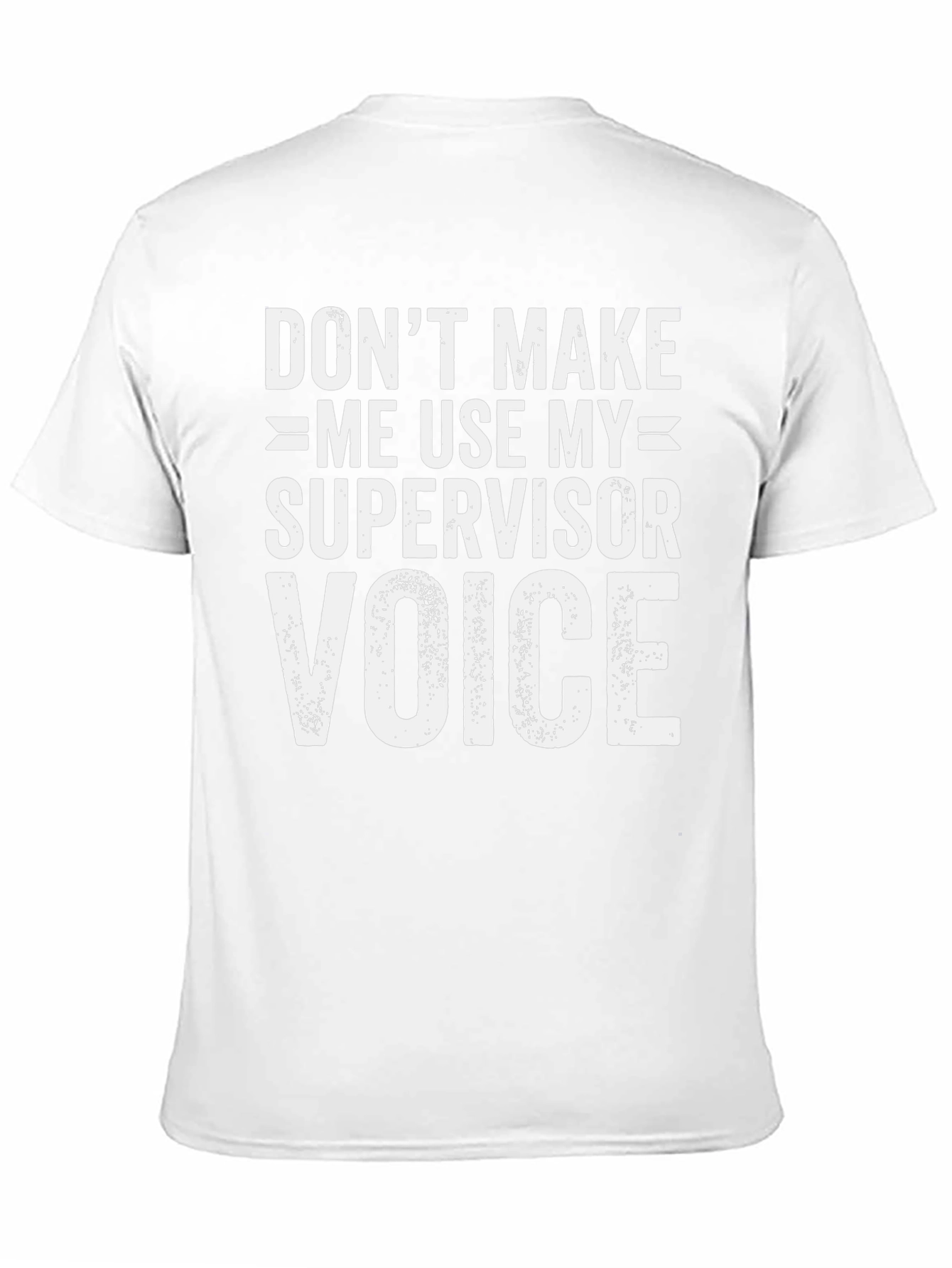 Funny Supervisor Voice T-Shirt