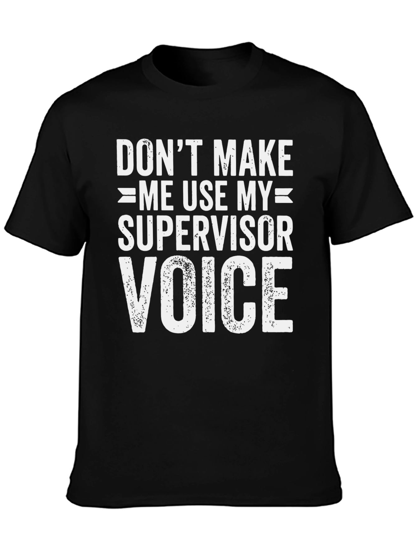 Funny Supervisor Voice T-Shirt