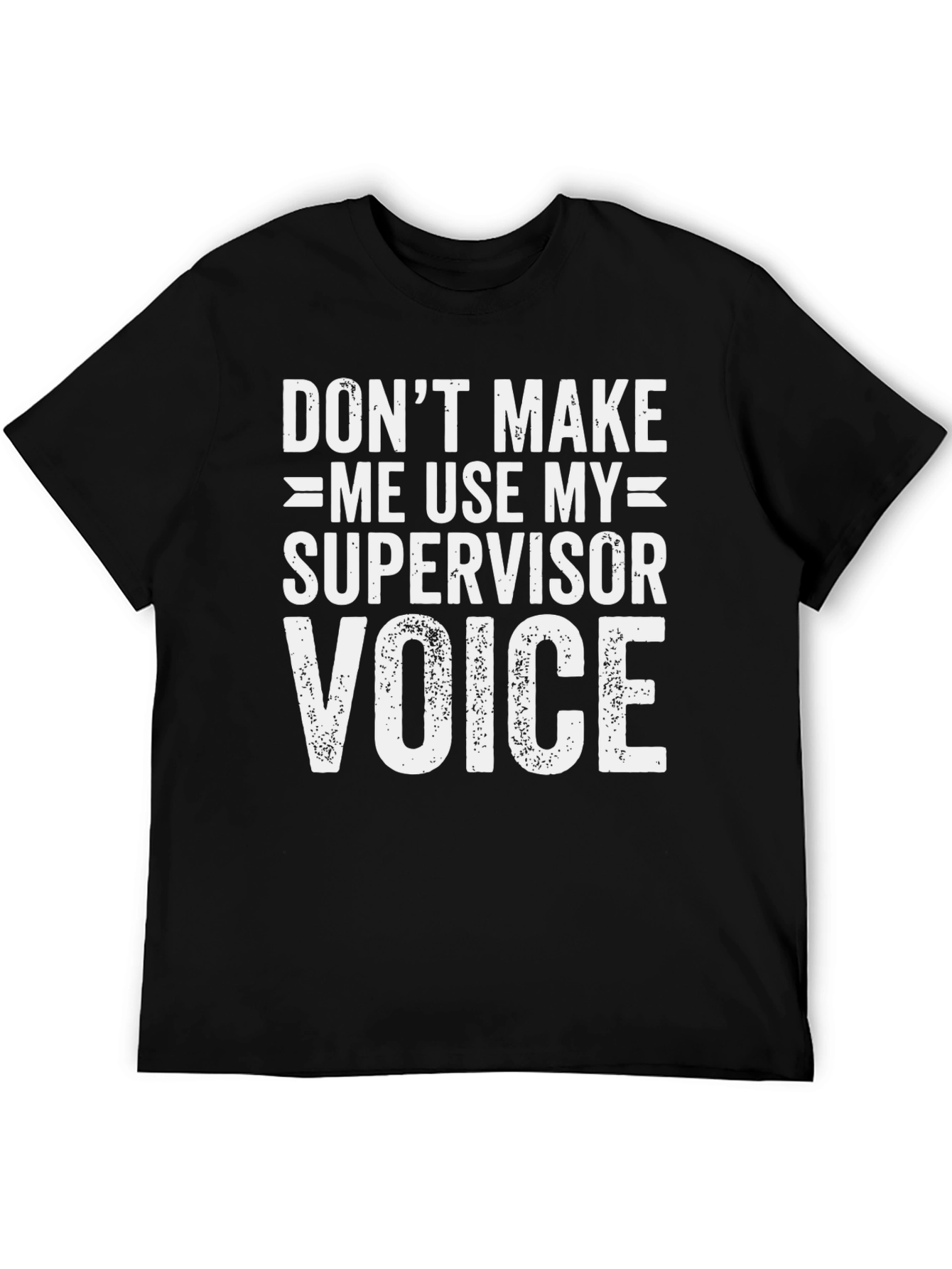 Funny Supervisor Voice T-Shirt