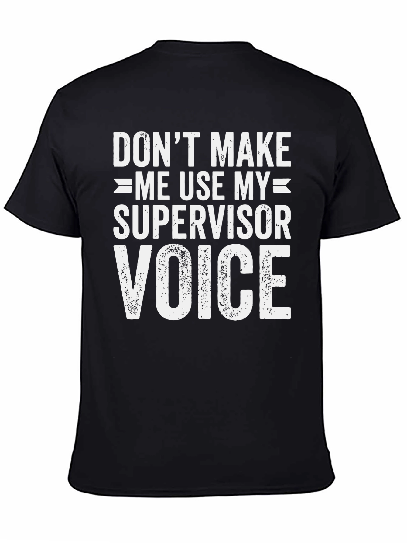 Funny Supervisor Voice T-Shirt
