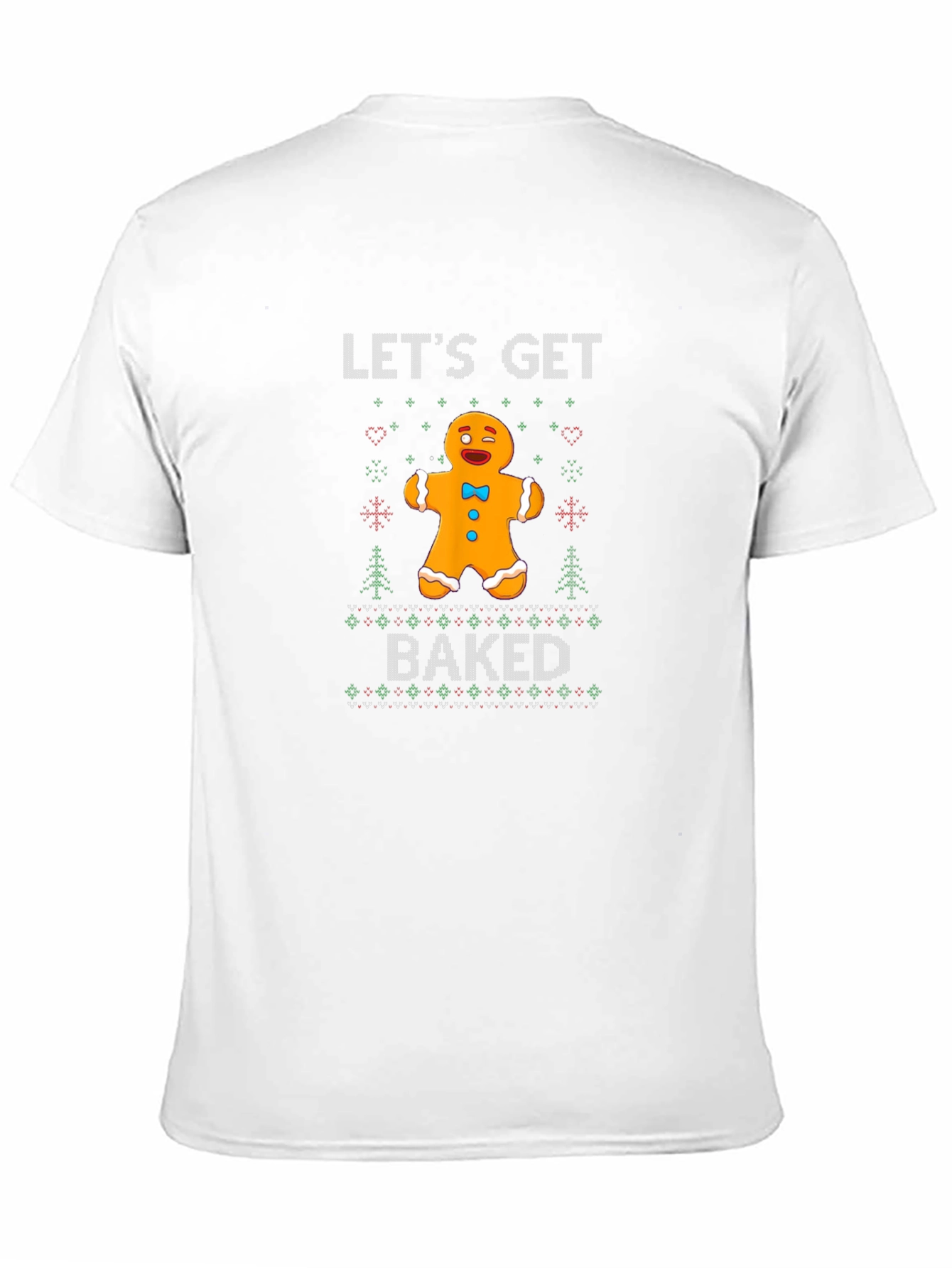 Lets Get Baked Gingerbread Man Ugly Christmas T-Shirt
