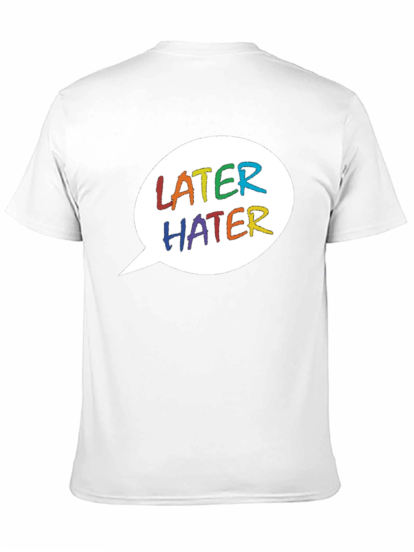 Later Hater Graphic Tee - Rainbow Text