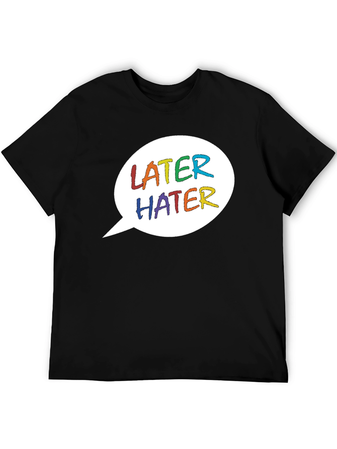 Later Hater Graphic Tee - Rainbow Text