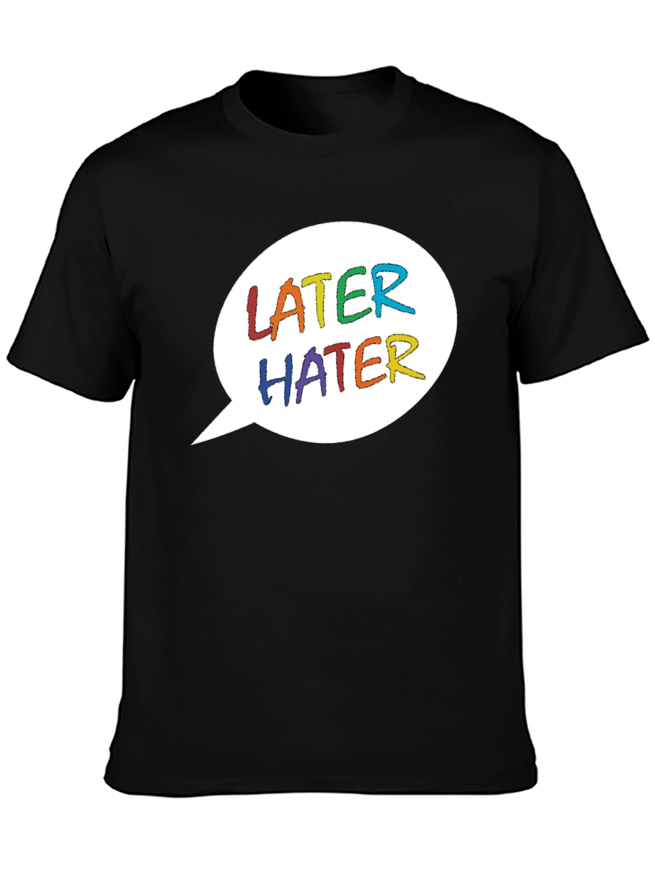 Later Hater Graphic Tee - Rainbow Text