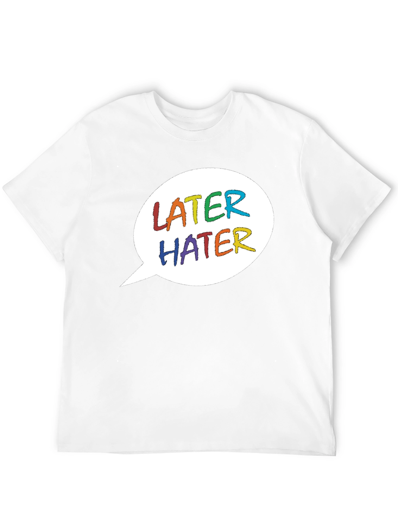 Later Hater Graphic Tee - Rainbow Text