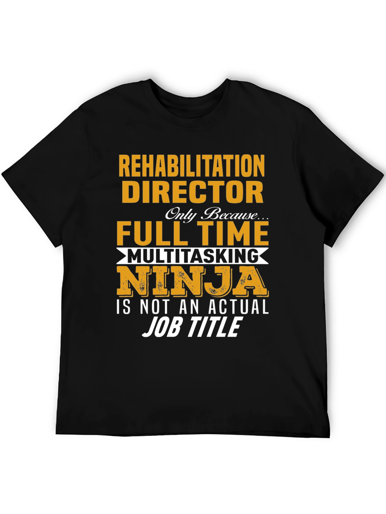 Rehabilitation Director Novelty T-Shirt