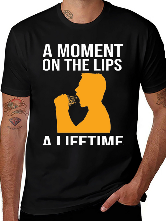 A Moment On The Lips A Lifetime Mens Black T-Shirt