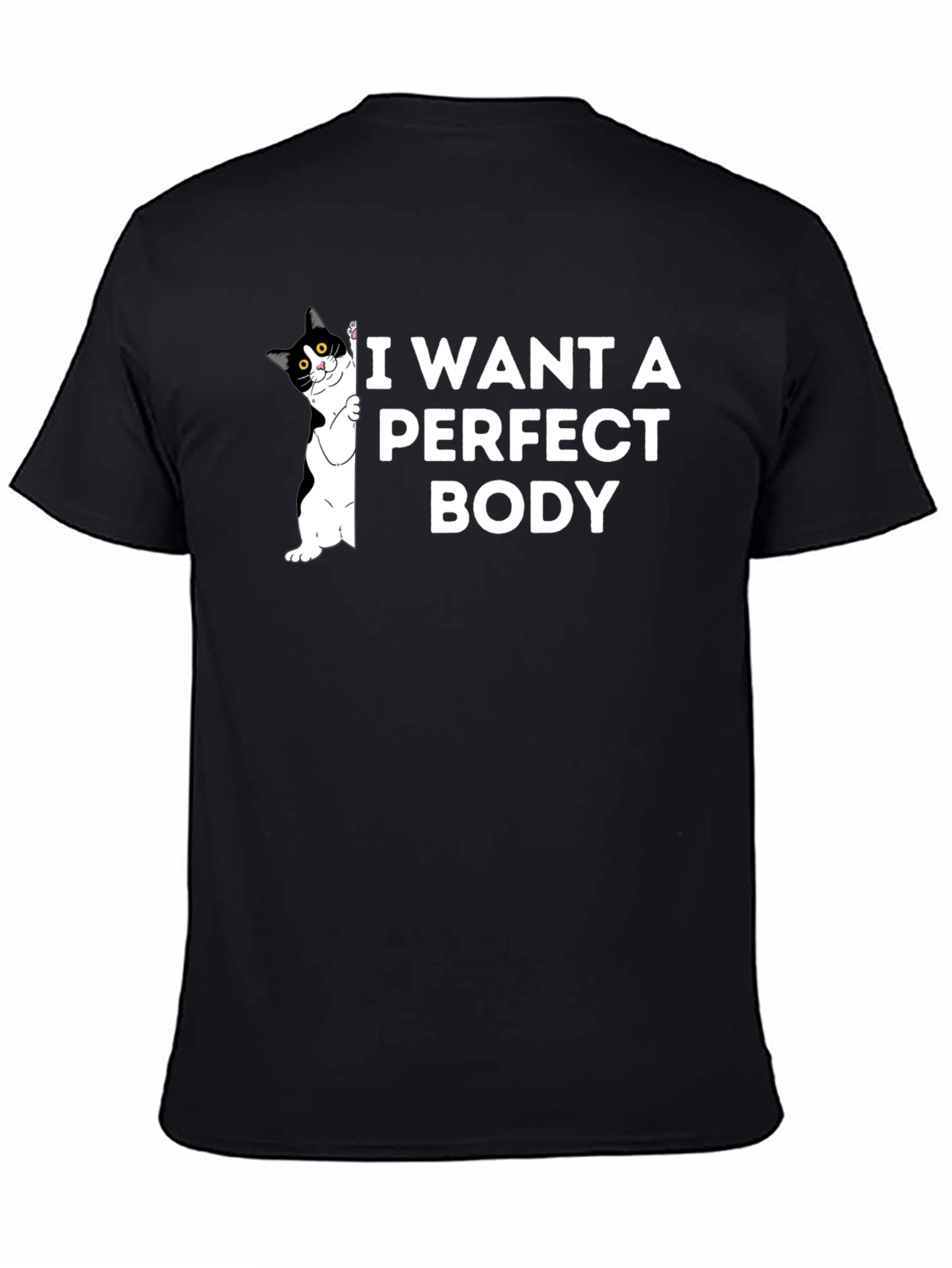 I Want A Perfect Body Cat T-Shirt