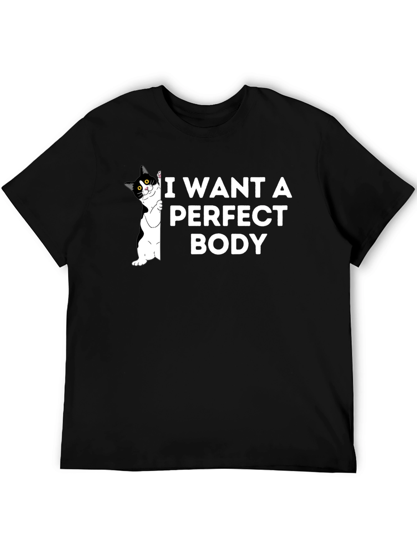 I Want A Perfect Body Cat T-Shirt
