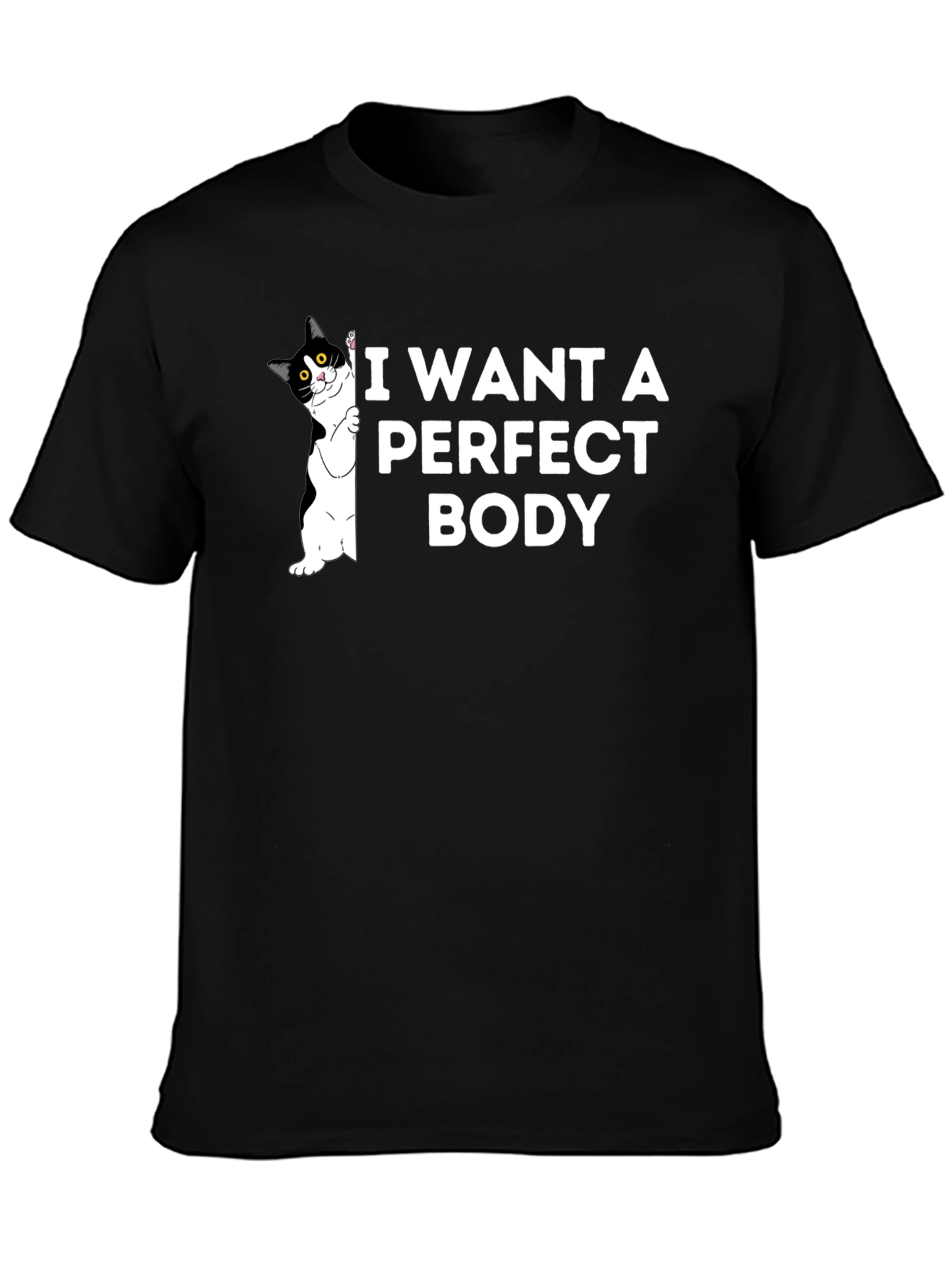 I Want A Perfect Body Cat T-Shirt