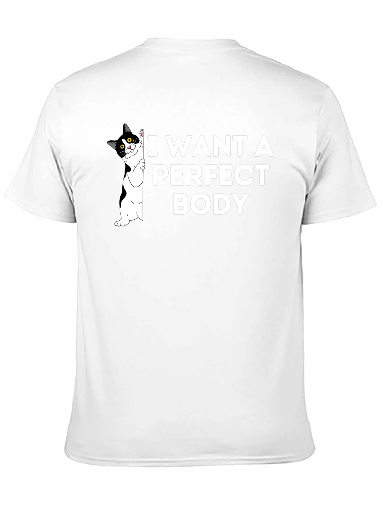 I Want A Perfect Body Cat T-Shirt