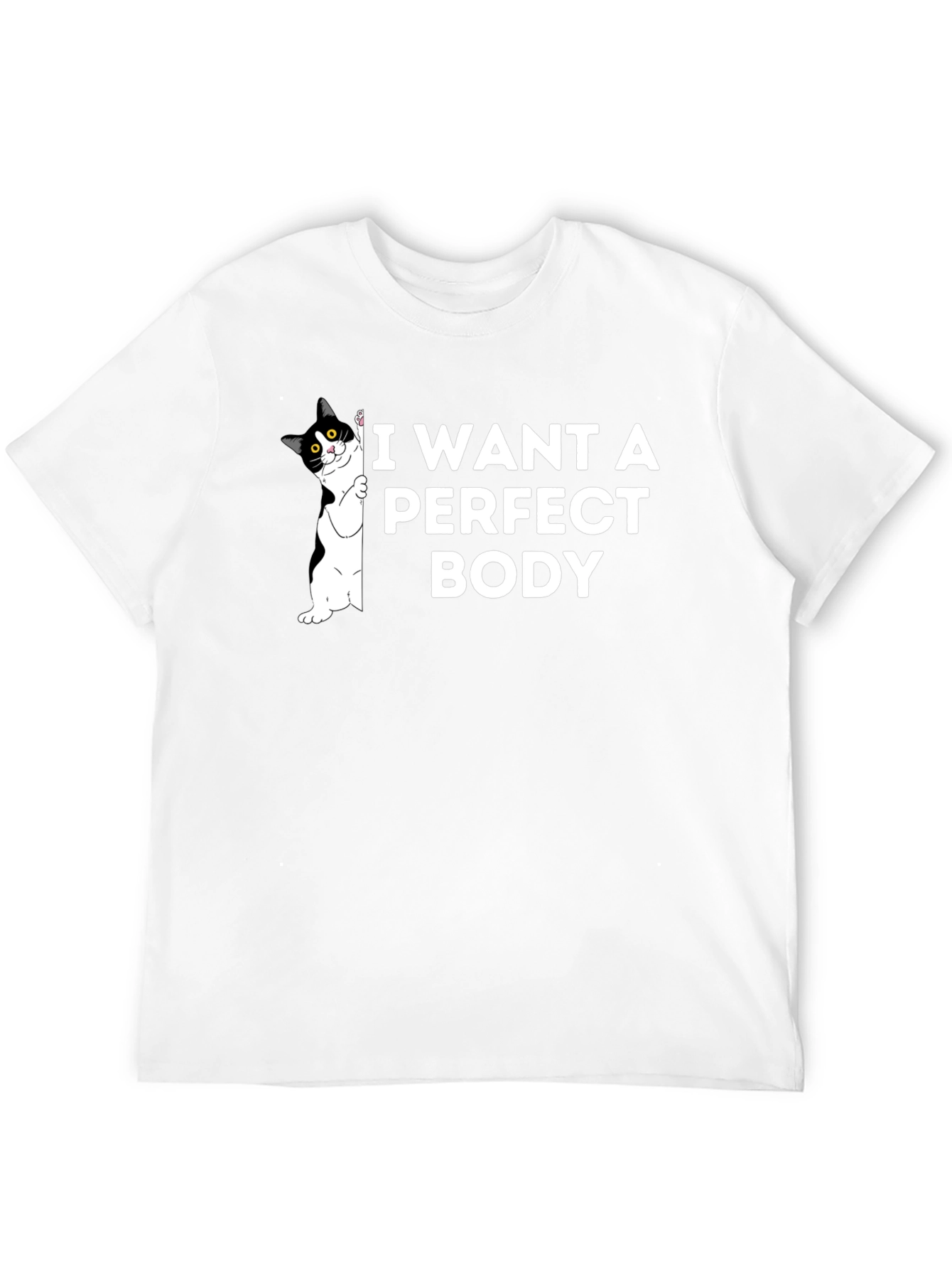 I Want A Perfect Body Cat T-Shirt