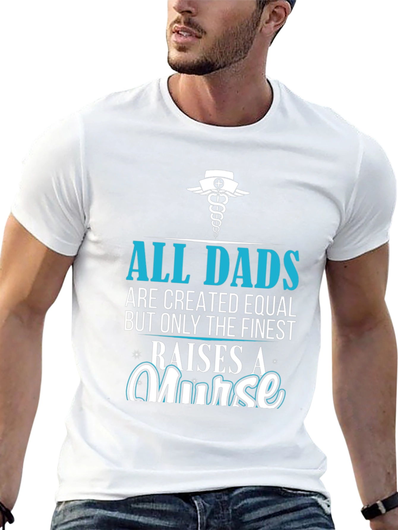 Finest Dad Raises A Nurse Graphic T-Shirt
