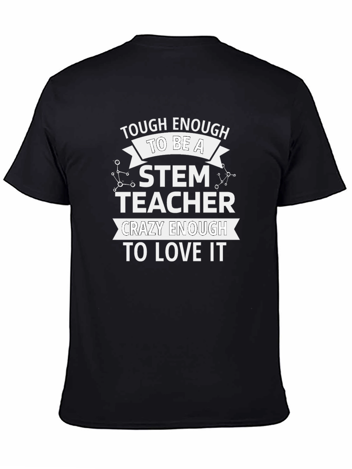 STEM Teacher T-Shirt - Tough & Crazy Enough
