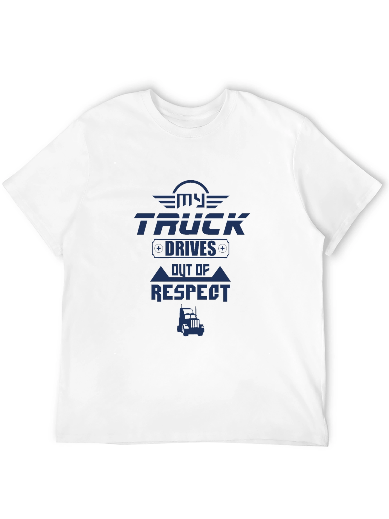 My Truck Drives Out of Respect T-Shirt