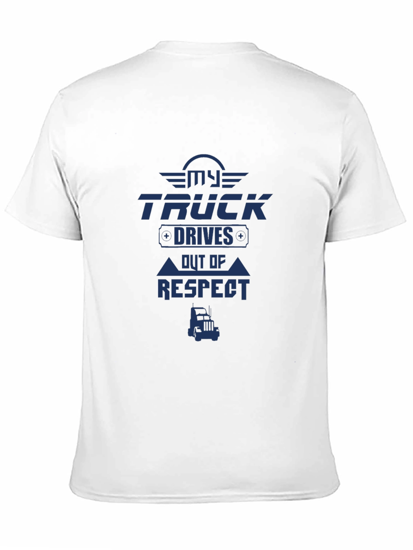 My Truck Drives Out of Respect T-Shirt