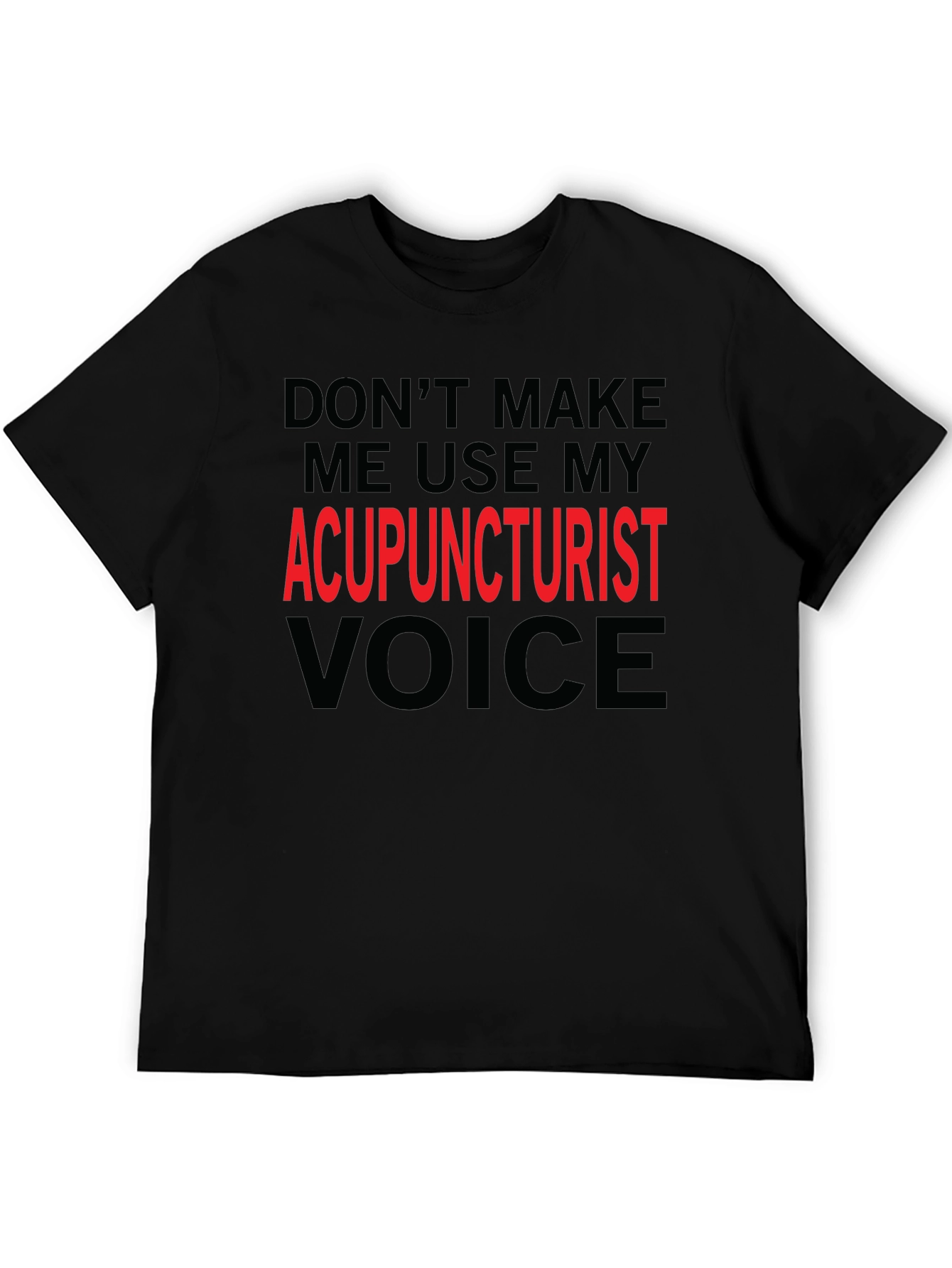 Acupuncturist Voice Novelty T-Shirt