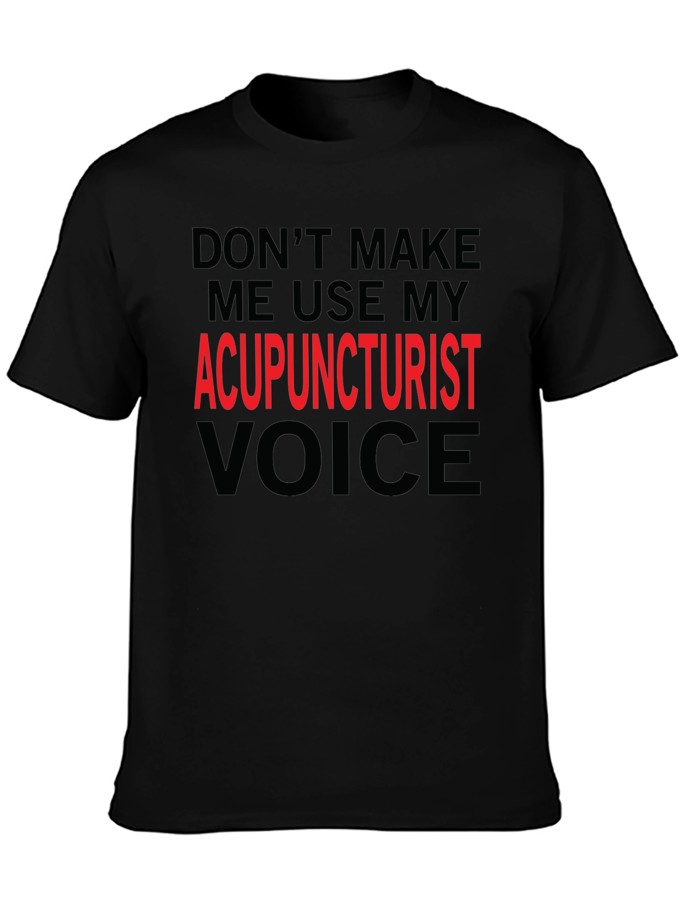 Acupuncturist Voice Novelty T-Shirt