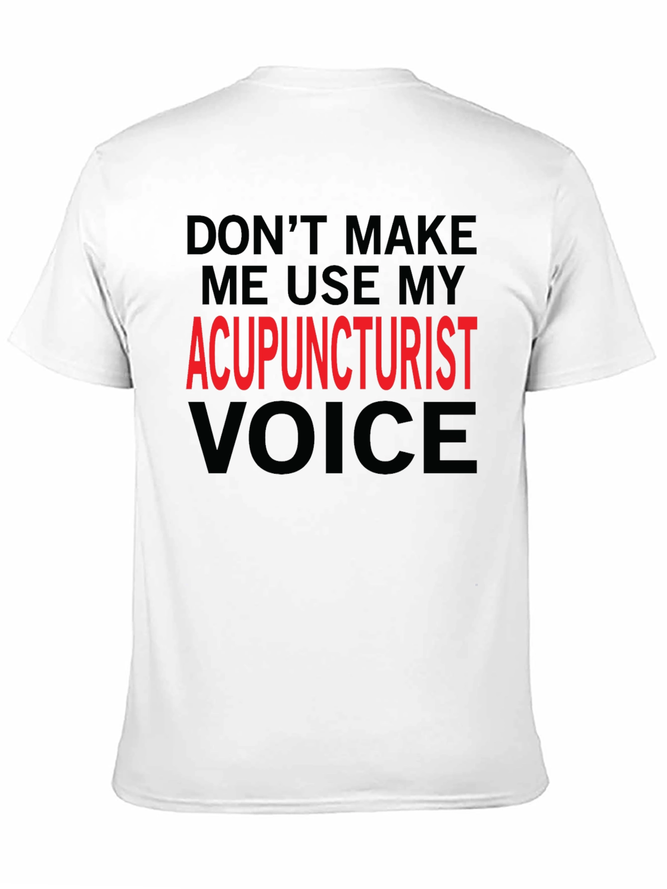 Acupuncturist Voice Novelty T-Shirt
