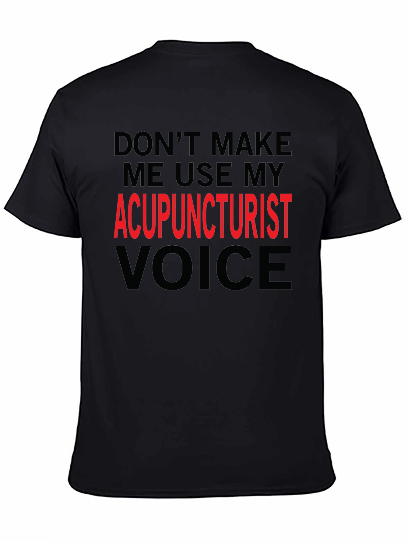 Acupuncturist Voice Novelty T-Shirt