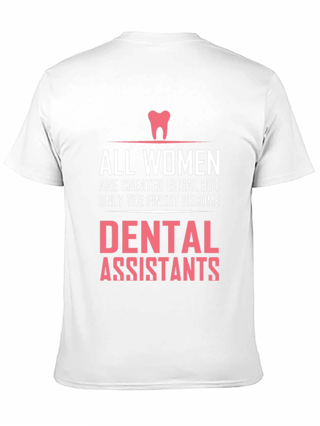 Dental Assistant T-Shirt - Womens Finest