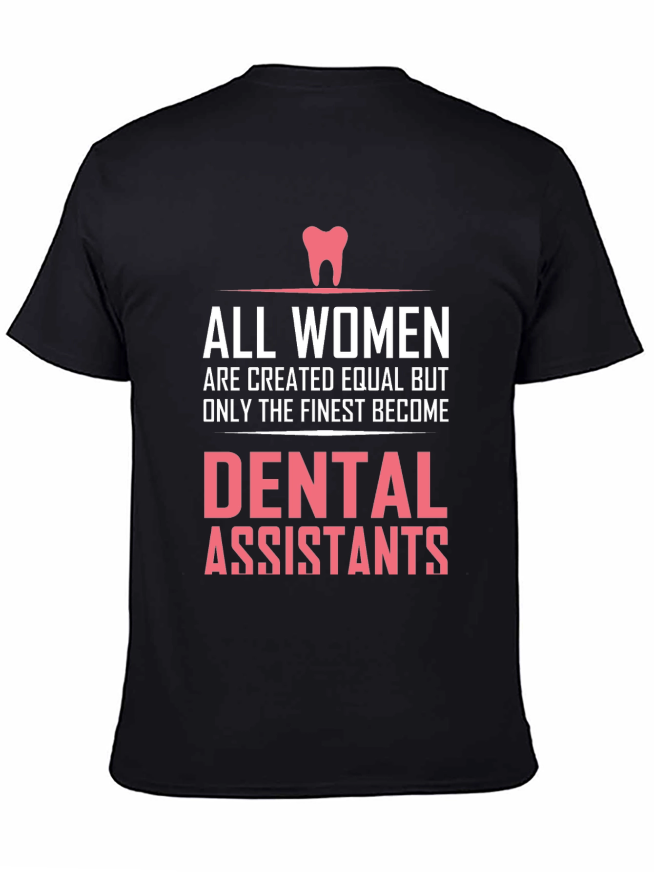 Dental Assistant T-Shirt - Womens Finest