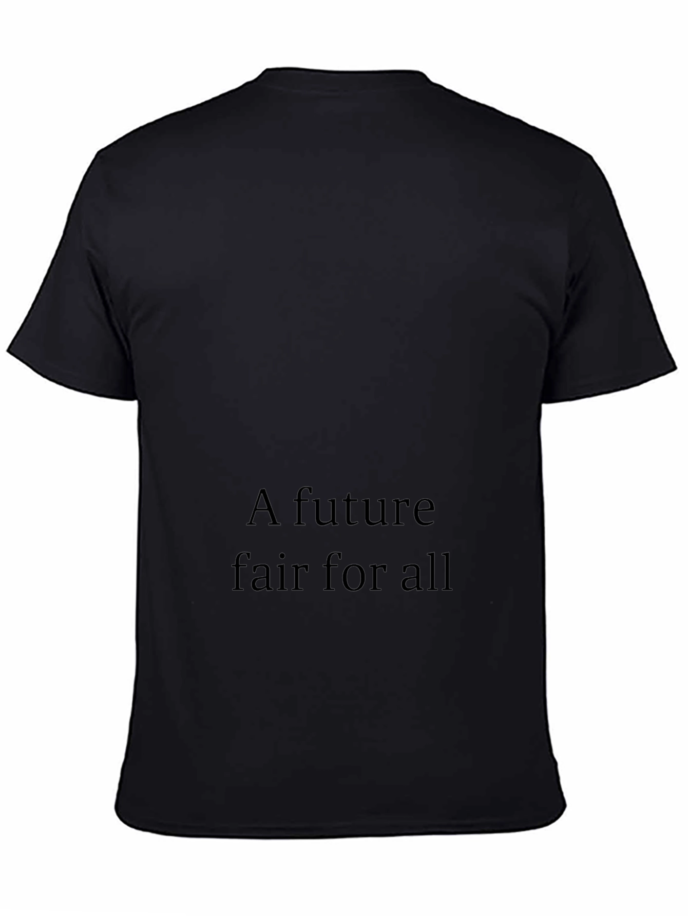 Statement Black T-Shirt: A Future Fair for All