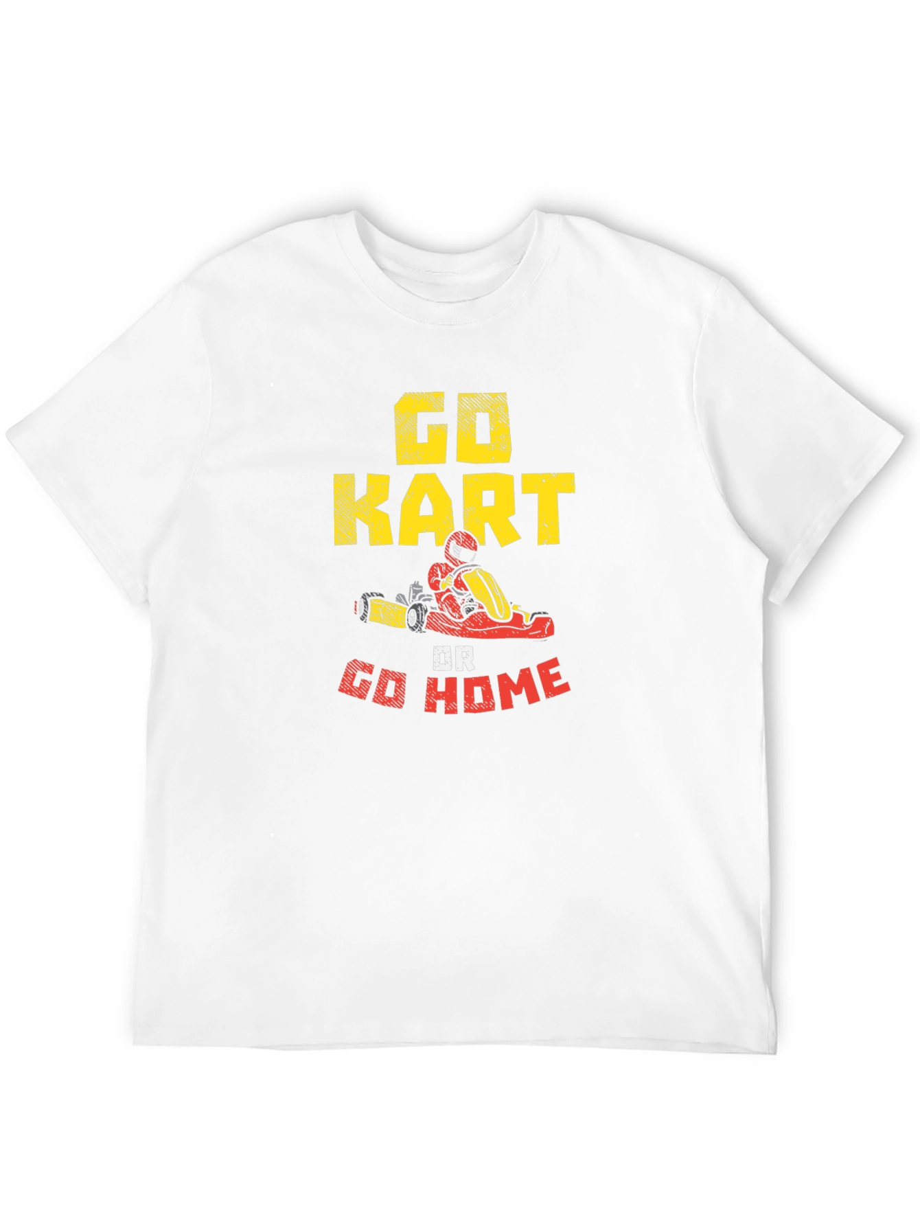 Go Kart or Go Home T-Shirt