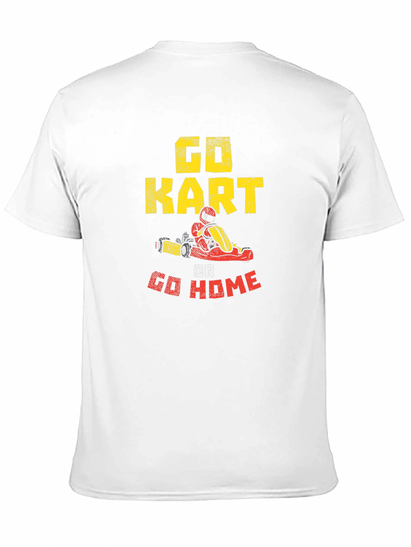 Go Kart or Go Home T-Shirt