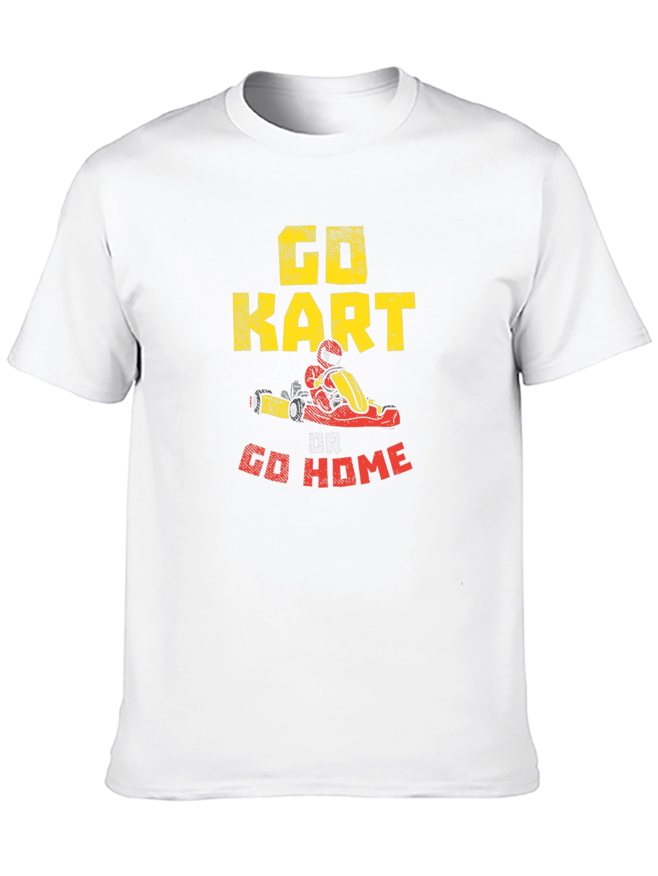 Go Kart or Go Home T-Shirt