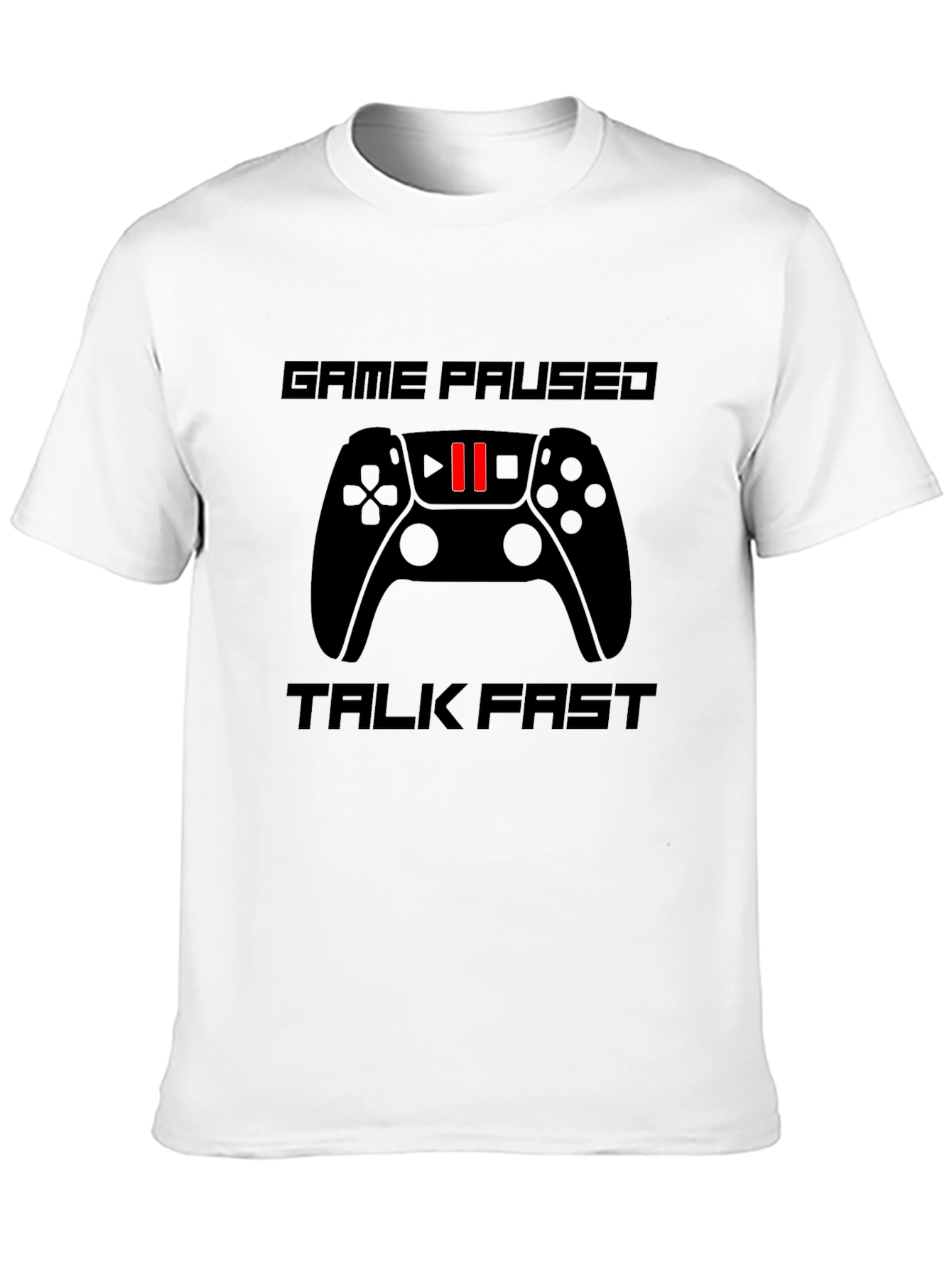 Game Paused Talk Fast Gaming T-Shirt